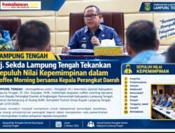Pj Sekda Lampung Tengah Tekankan Sepuluh Nilai Kepemimpinan dalam Coffee Morning bersama Kepala Perangkat Daerah.