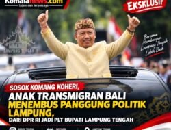 Sosok Komang Koheri, Anak Transmigran Bali Menembus Panggung Politik Lampung, dari DPR RI Jadi Plt Bupati Lampung Tengah.