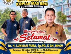 Keluarga Besar Kopiah Mas bro Gunung Sugih Ucapkan Selamat atas Pelantikan Dr. H. Lukman Pura sebagai Direktur RSUD Dr. H. Abdul Moeloek Provinsi Lampung.